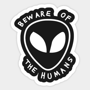 Beware Of The Humans Sticker